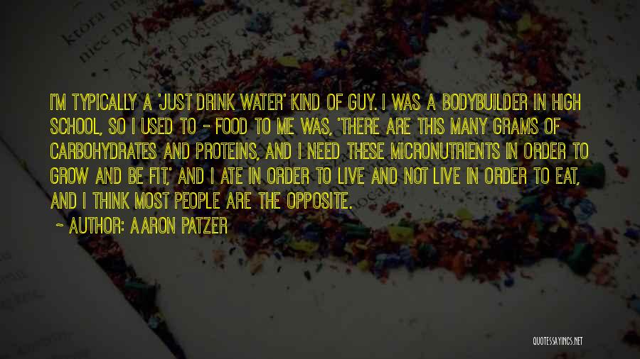 Bodybuilder Quotes By Aaron Patzer