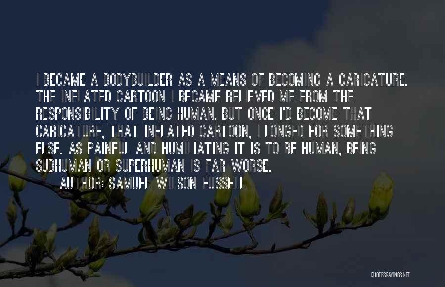 Bodybuilder Quotes By Samuel Wilson Fussell