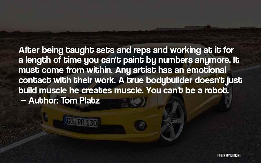 Bodybuilder Quotes By Tom Platz