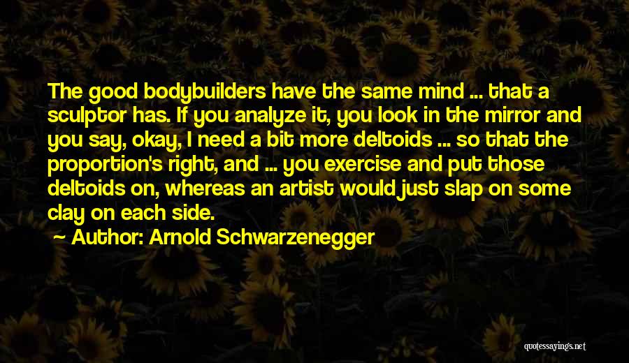 Bodybuilders Quotes By Arnold Schwarzenegger