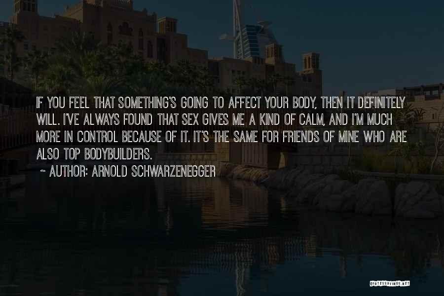 Bodybuilders Quotes By Arnold Schwarzenegger