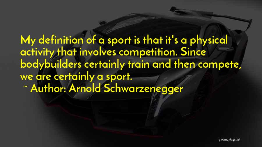 Bodybuilders Quotes By Arnold Schwarzenegger