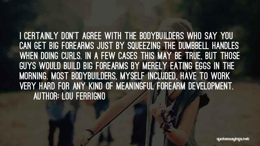 Bodybuilders Quotes By Lou Ferrigno