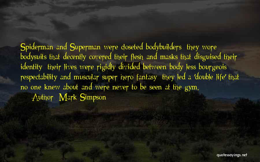 Bodybuilders Quotes By Mark Simpson