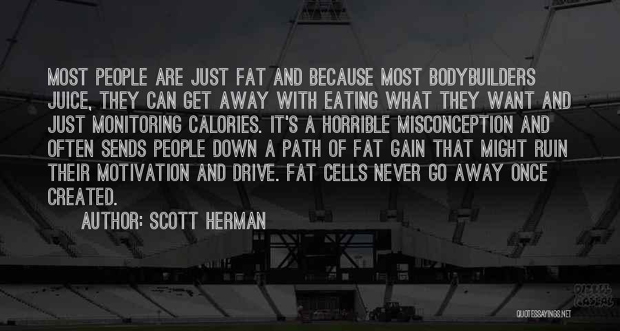 Bodybuilders Quotes By Scott Herman