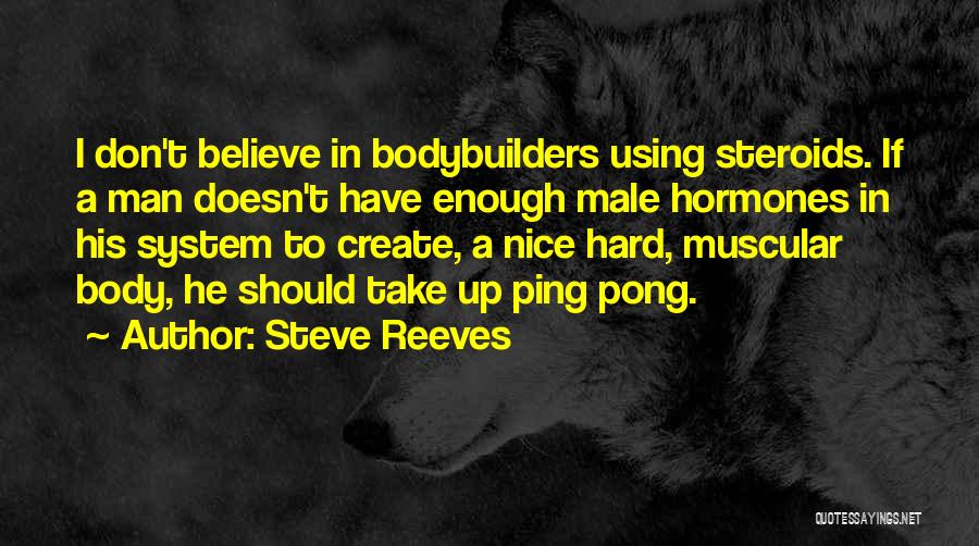 Bodybuilders Quotes By Steve Reeves