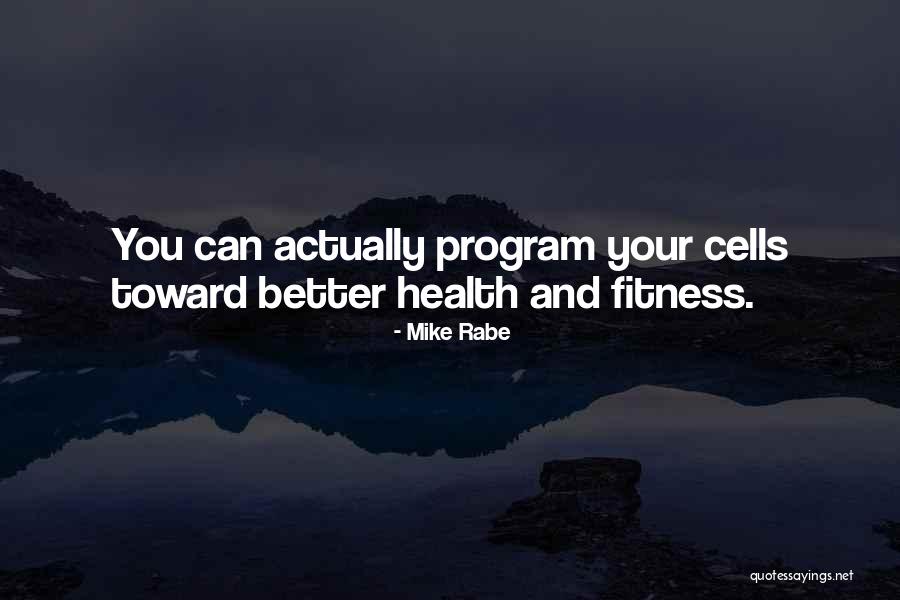 Bodybuilding Fitness Quotes By Mike Rabe Bodybuilding Fitness Quotes By Mike Rabe