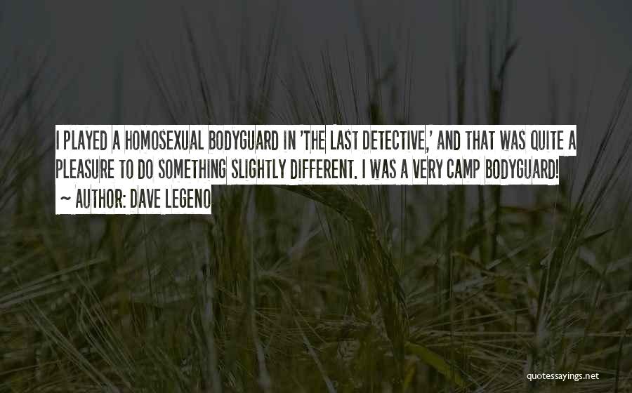 Bodyguard Quotes By Dave Legeno