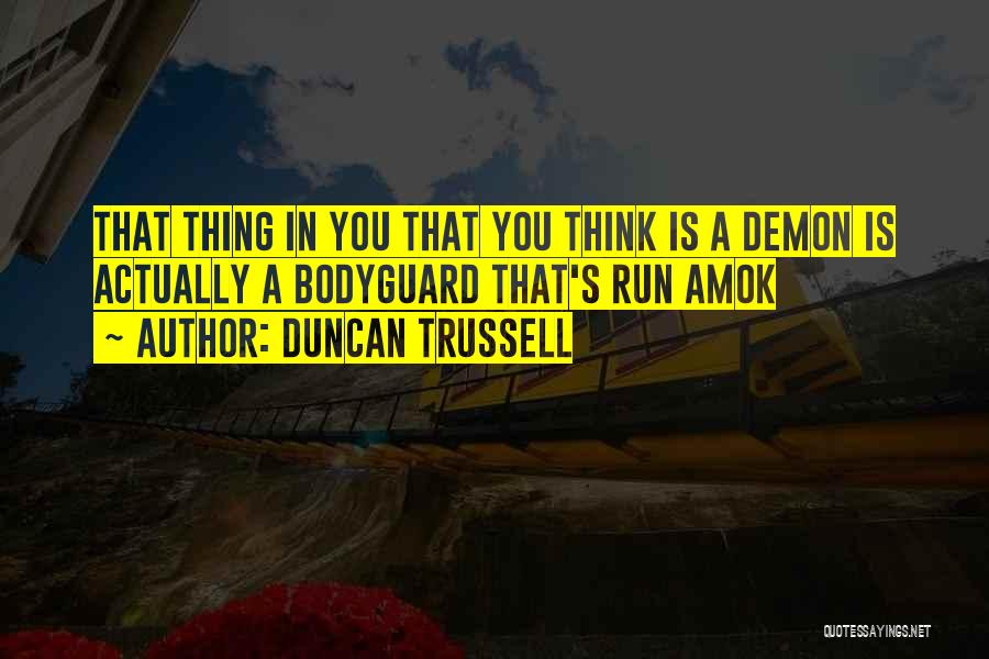 Bodyguard Quotes By Duncan Trussell