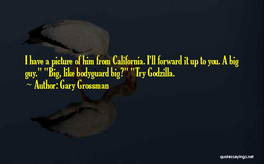 Bodyguard Quotes By Gary Grossman