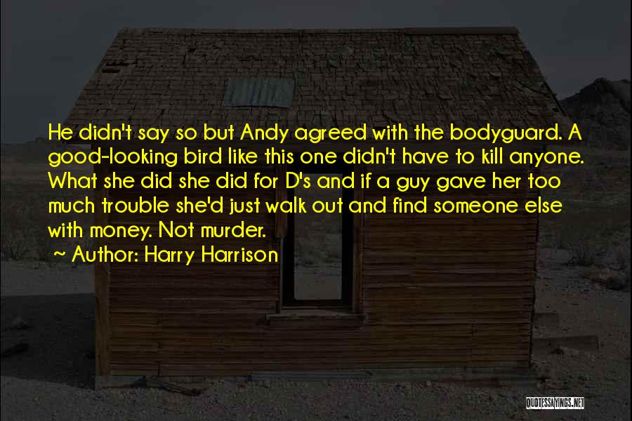 Bodyguard Quotes By Harry Harrison