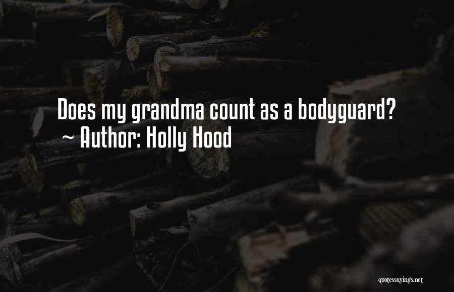 Bodyguard Quotes By Holly Hood