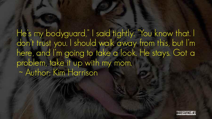 Bodyguard Quotes By Kim Harrison