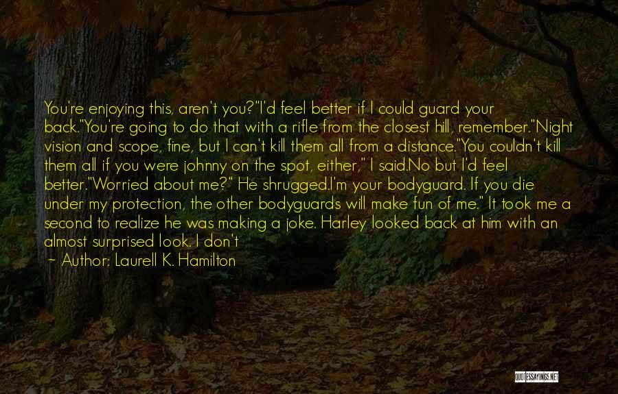 Bodyguard Quotes By Laurell K. Hamilton