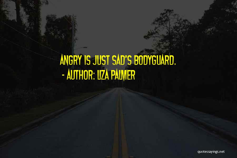 Bodyguard Quotes By Liza Palmer