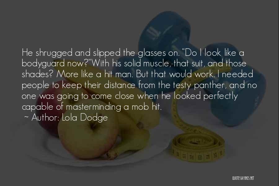 Bodyguard Quotes By Lola Dodge
