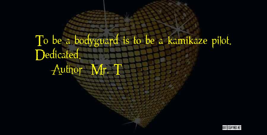 Bodyguard Quotes By Mr. T