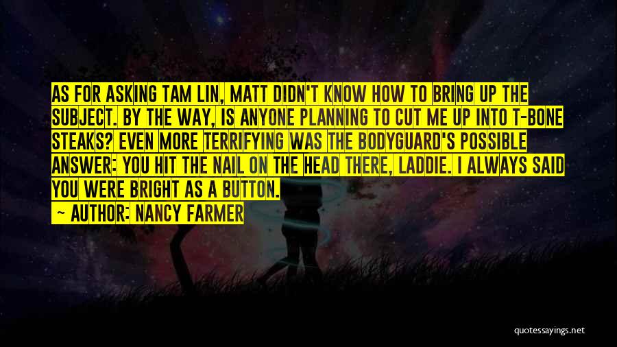 Bodyguard Quotes By Nancy Farmer