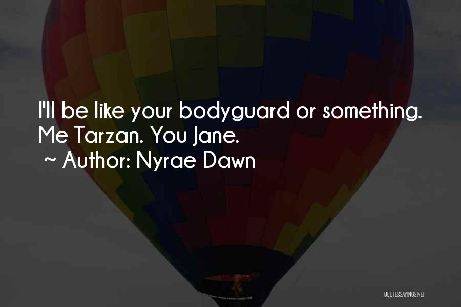 Bodyguard Quotes By Nyrae Dawn