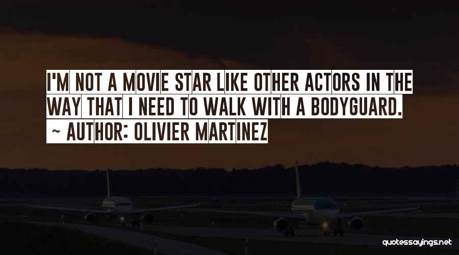 Bodyguard Quotes By Olivier Martinez