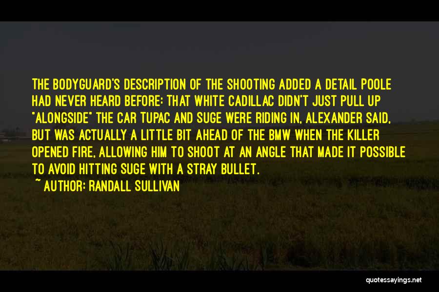 Bodyguard Quotes By Randall Sullivan
