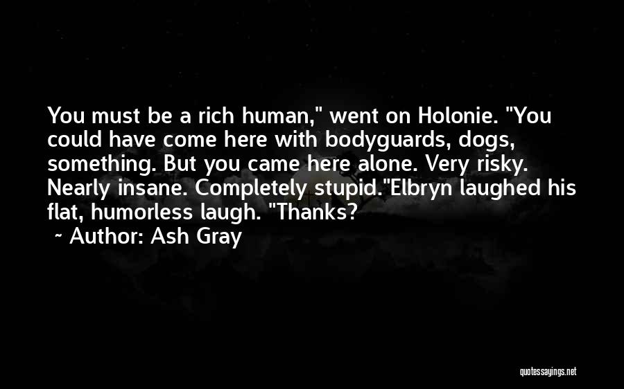 Bodyguards Quotes By Ash Gray