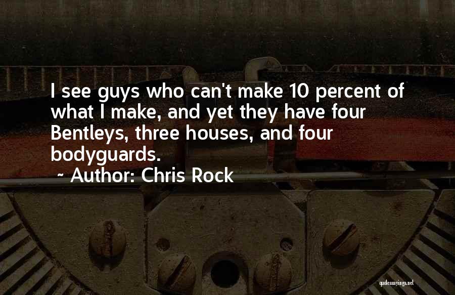 Bodyguards Quotes By Chris Rock