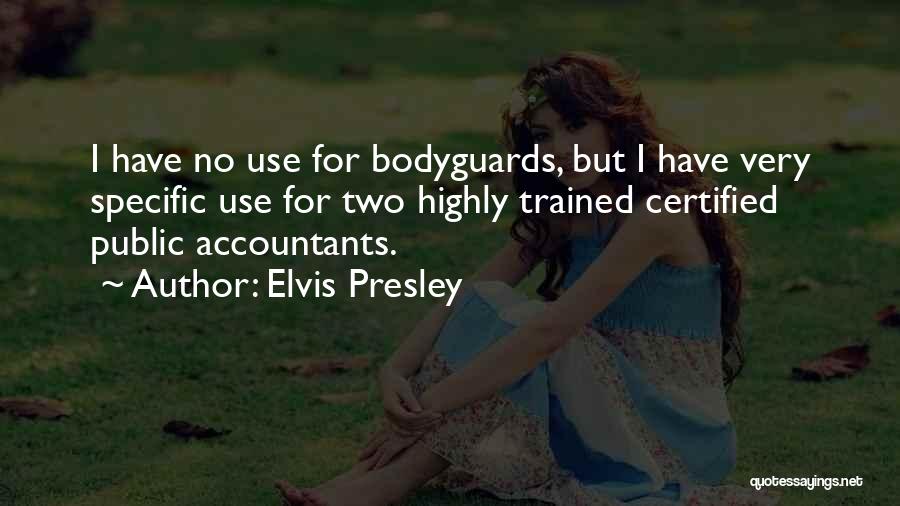 Bodyguards Quotes By Elvis Presley