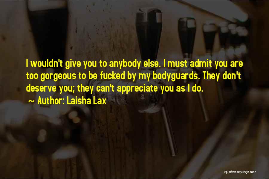 Bodyguards Quotes By Laisha Lax