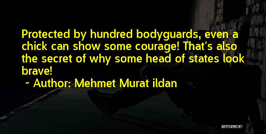 Bodyguards Quotes By Mehmet Murat Ildan