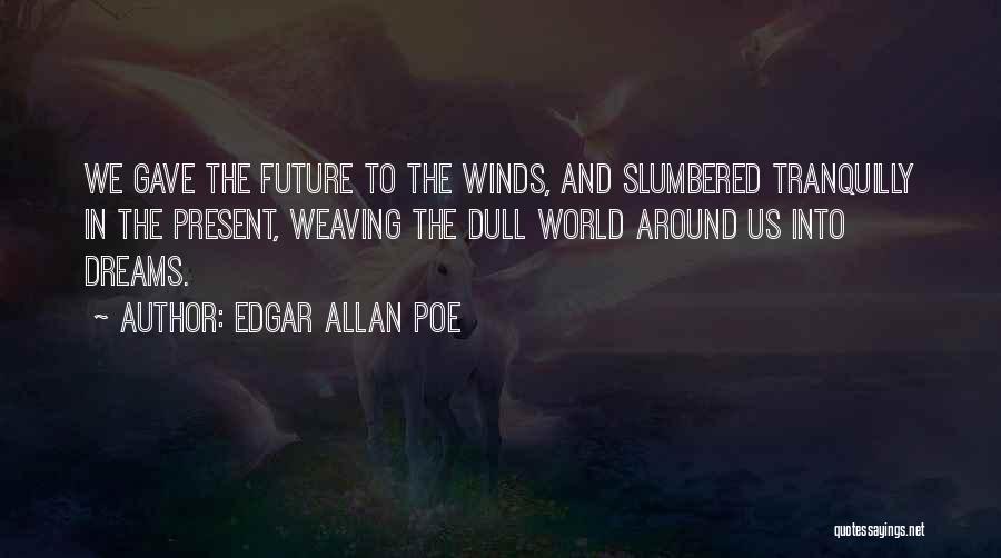 Bodylines Quotes By Edgar Allan Poe