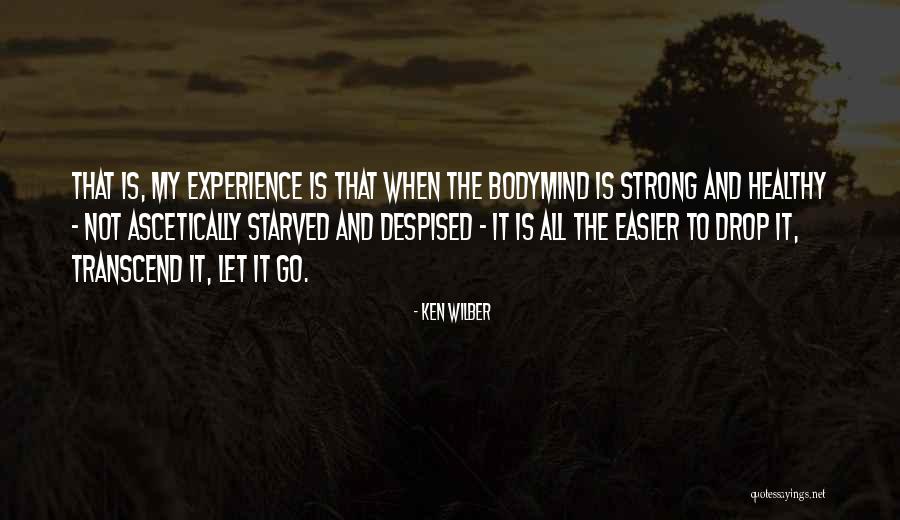 Bodymind Quotes By Ken Wilber Bodymind Quotes By Ken Wilber