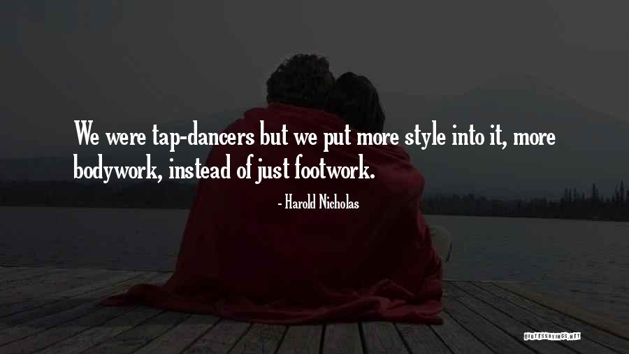 Bodywork Quotes By Harold Nicholas Bodywork Quotes By Harold Nicholas