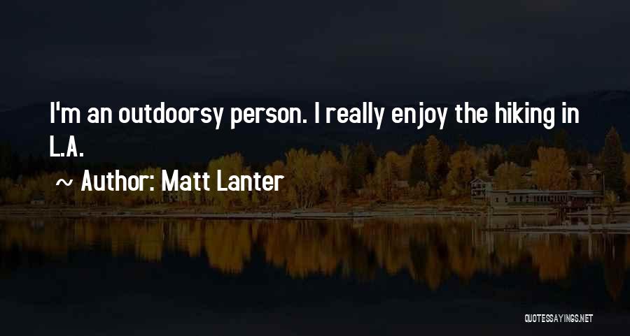 Boeddhisme Quotes By Matt Lanter