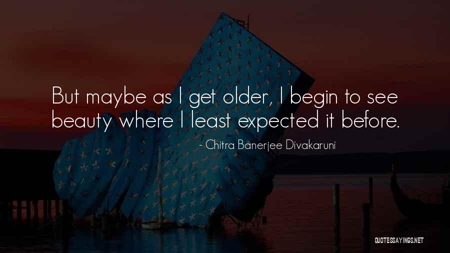 Boeddhistische Monniken Quotes By Chitra Banerjee Divakaruni Boeddhistische Monniken Quotes By Chitra Banerjee Divakaruni