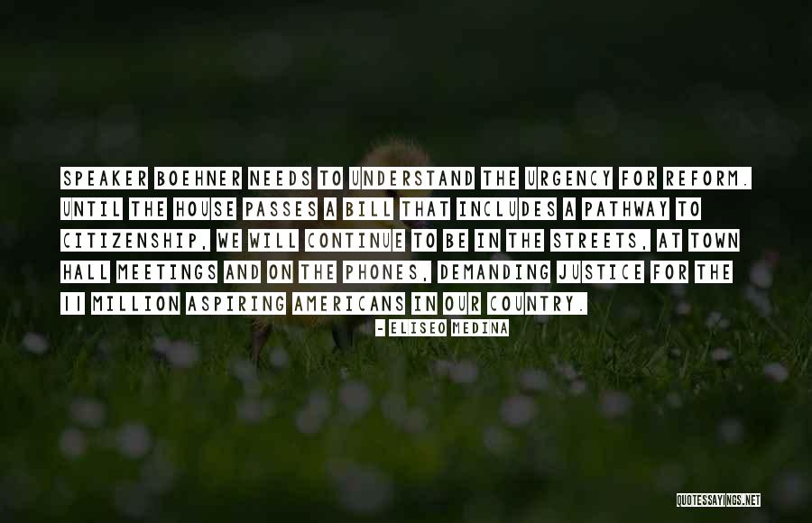 Boehner Speaker Quotes By Eliseo Medina Boehner Speaker Quotes By Eliseo Medina