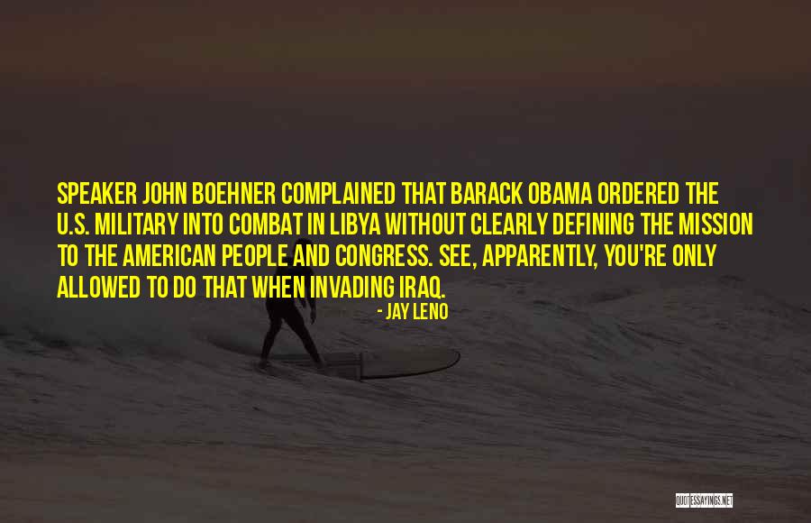 Boehner Speaker Quotes By Jay Leno Boehner Speaker Quotes By Jay Leno