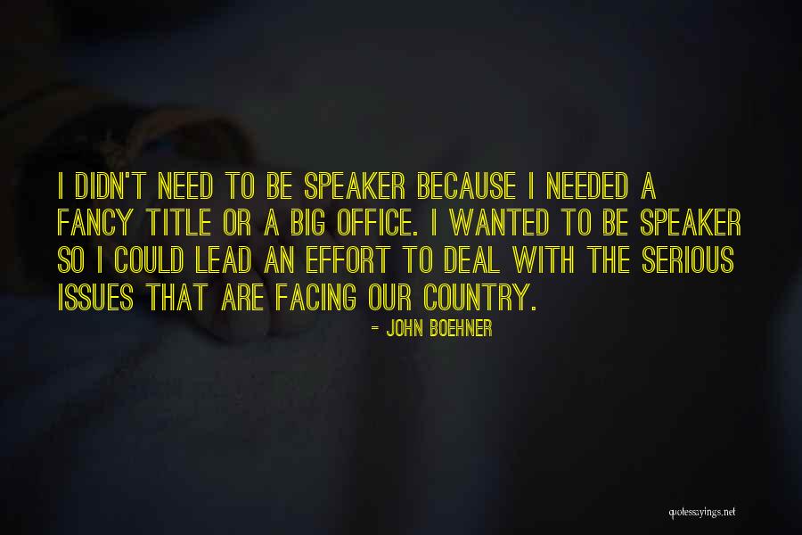 Boehner Speaker Quotes By John Boehner Boehner Speaker Quotes By John Boehner