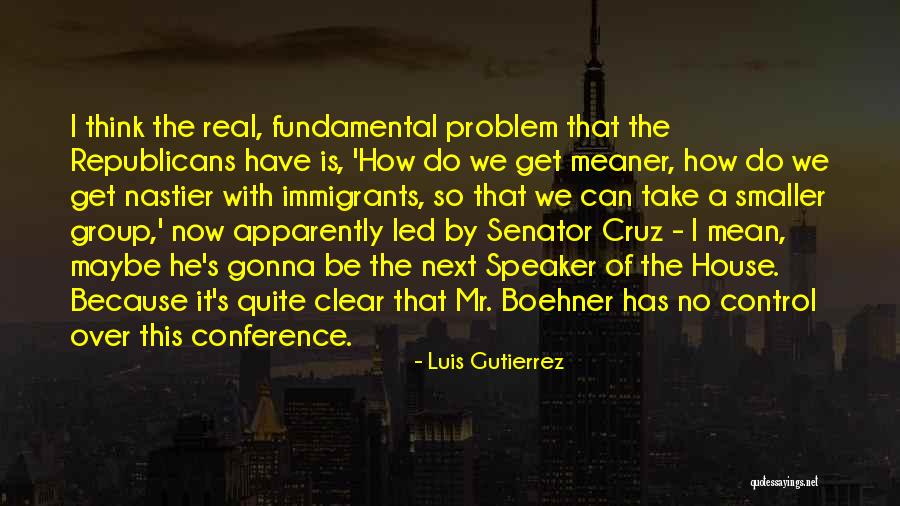 Boehner Speaker Quotes By Luis Gutierrez Boehner Speaker Quotes By Luis Gutierrez
