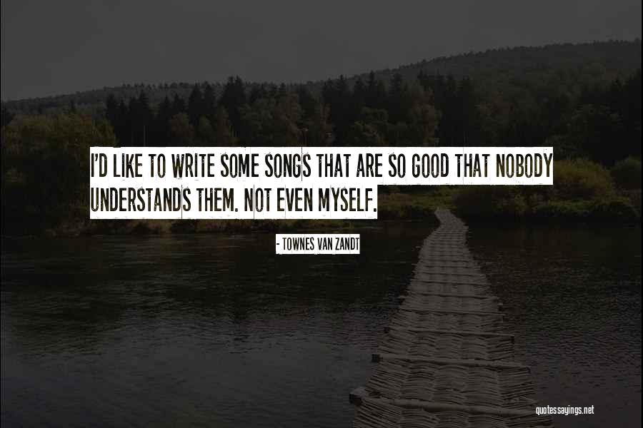 Boesak Allan Quotes By Townes Van Zandt Boesak Allan Quotes By Townes Van Zandt