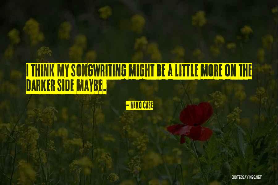 Boffusnatious Quotes By Neko Case Boffusnatious Quotes By Neko Case
