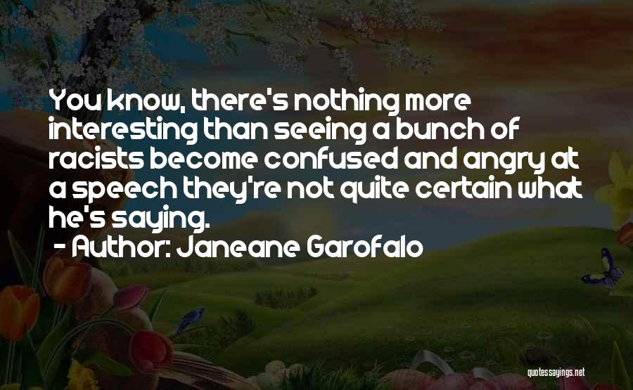 Bogan Love Quotes By Janeane Garofalo