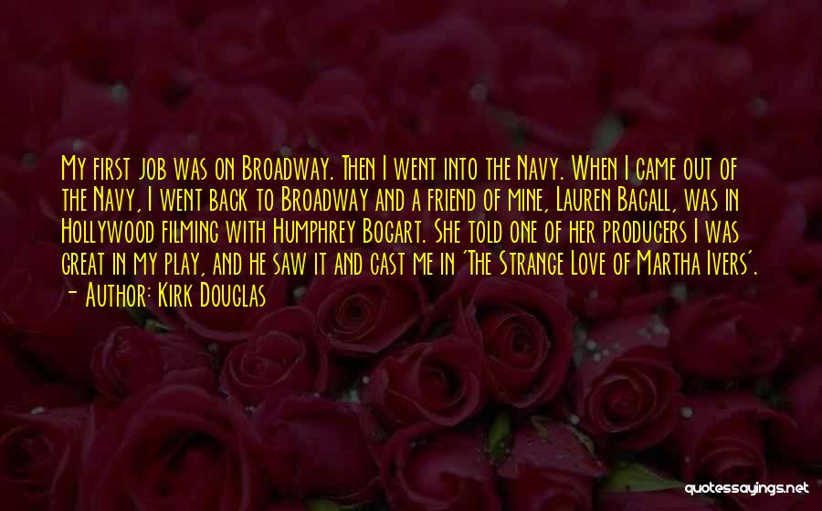 Bogart Bacall Quotes By Kirk Douglas