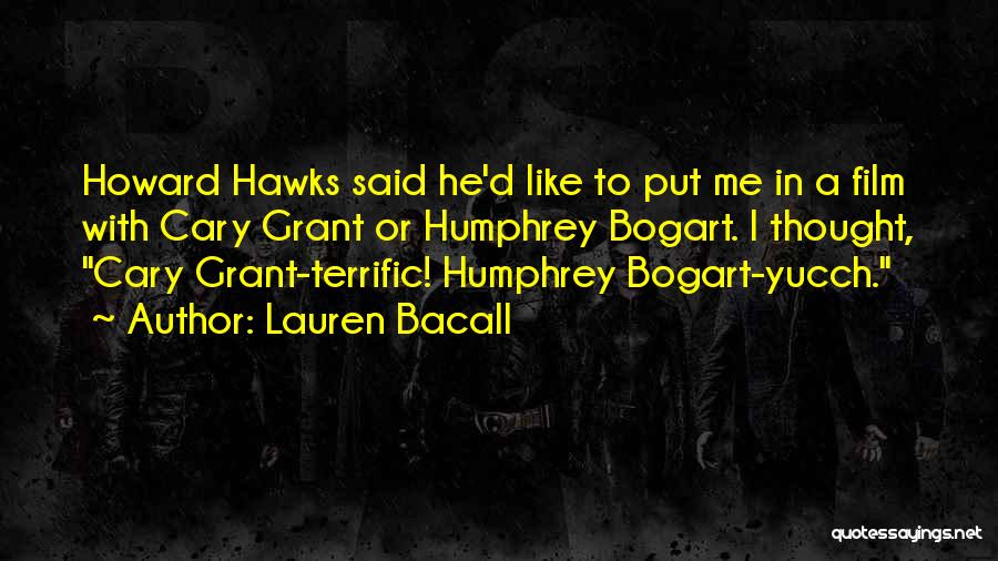 Bogart Bacall Quotes By Lauren Bacall