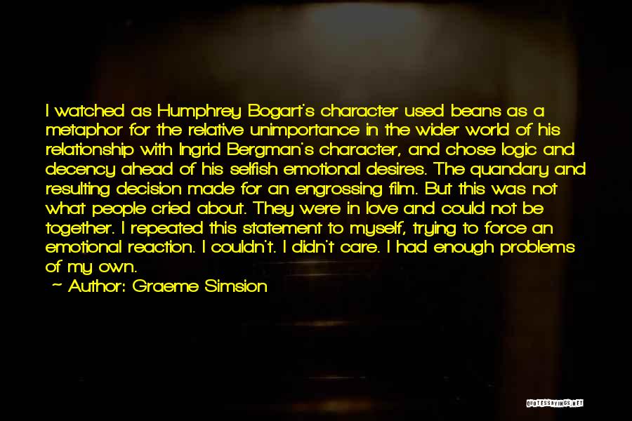 Bogart Humphrey Quotes By Graeme Simsion