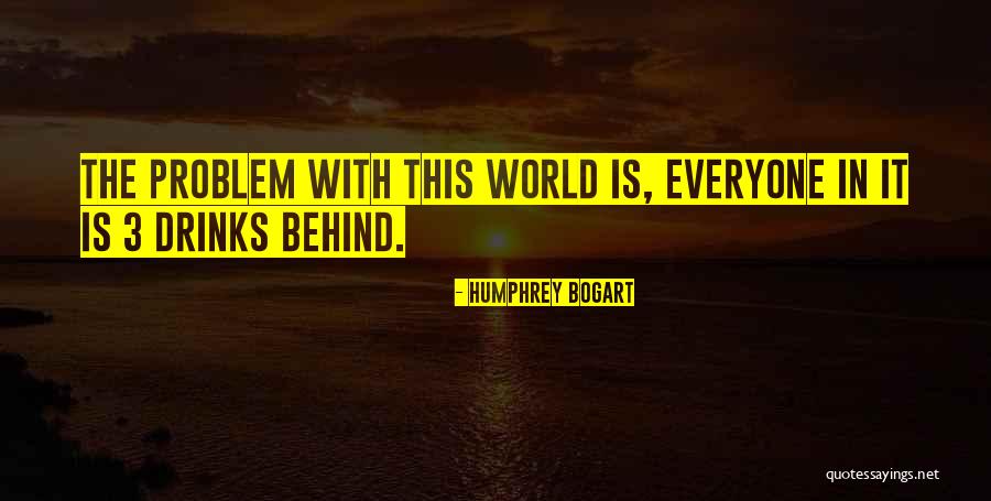 Bogart Humphrey Quotes By Humphrey Bogart