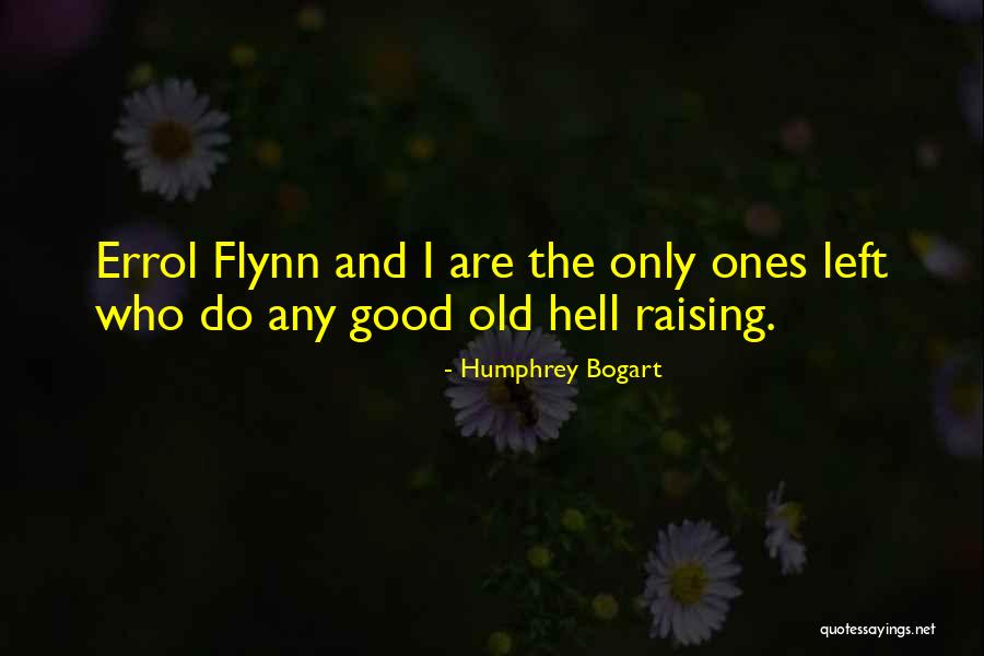 Bogart Humphrey Quotes By Humphrey Bogart