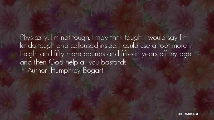 Bogart Humphrey Quotes By Humphrey Bogart