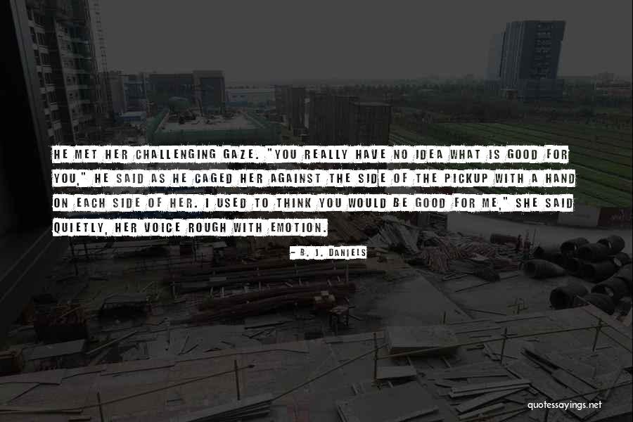 Bogarting Is Accepted Quotes By B. J. Daniels Bogarting Is Accepted Quotes By B. J. Daniels