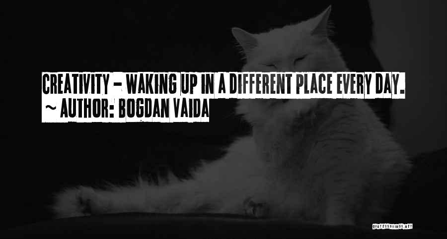 Bogdan Quotes By Bogdan Vaida